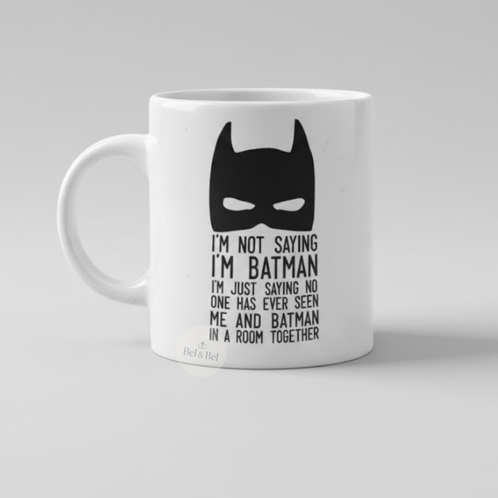 Mug "I'm Not Saying I'm Batman" - Bel & Bel